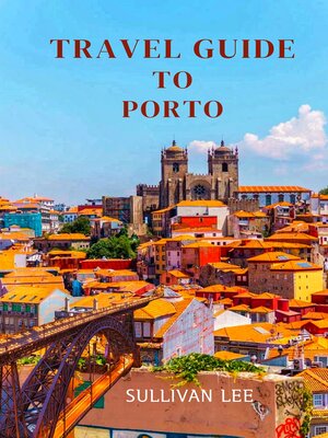 cover image of TRAVEL GUIDE TO PORTO